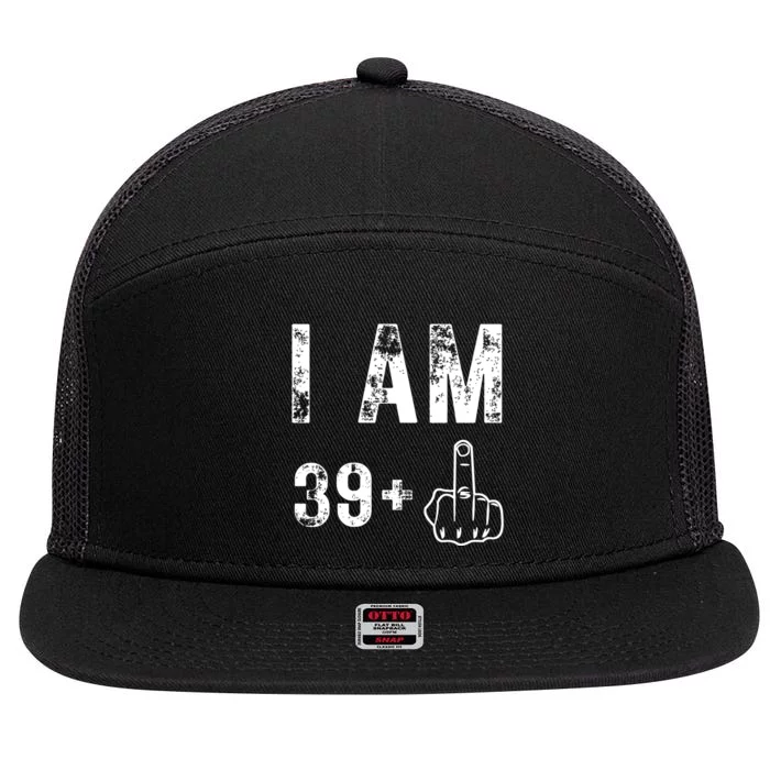 I Am 39 Plus Middle Finger 40th Birthday Gift 7 Panel Mesh Trucker Snapback Hat