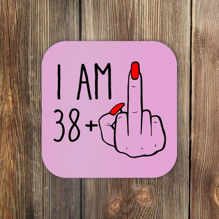 I Am 38 Plus 1 Middle Finger For A 39 Th Birthday Coaster