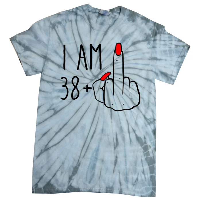 I Am 38 Plus 1 Middle Finger For A 39 Th Birthday Tie-Dye T-Shirt