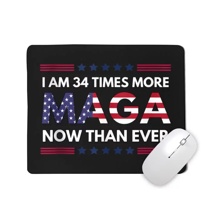 I Am 34 Times More Maga Now Than Ever | Trump Supporters Mousepad