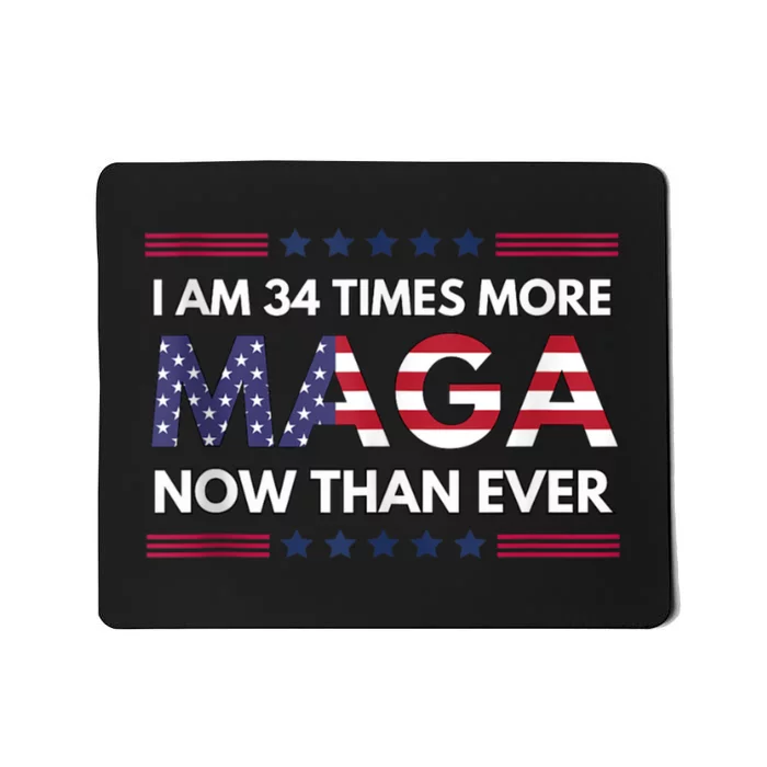 I Am 34 Times More Maga Now Than Ever | Trump Supporters Mousepad