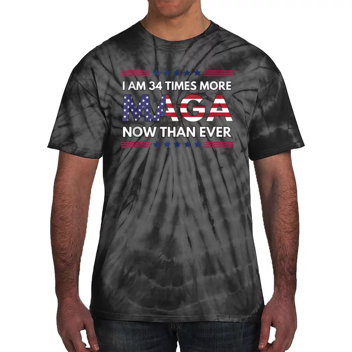 I Am 34 Times More Maga Now Than Ever | Trump Supporters Tie-Dye T-Shirt