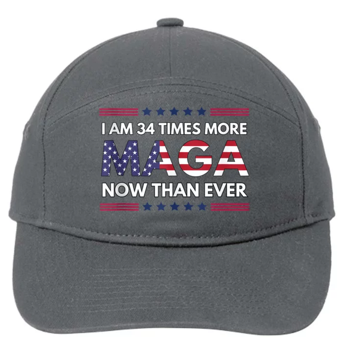 I Am 34 Times More Maga Now Than Ever | Trump Supporters 7-Panel Snapback Hat