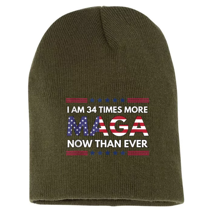 I Am 34 Times More Maga Now Than Ever | Trump Supporters Short Acrylic Beanie