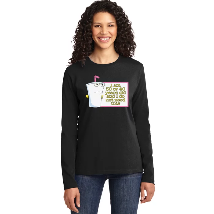 i am 30 or 40 years old and I do not need this Ladies Long Sleeve Shirt