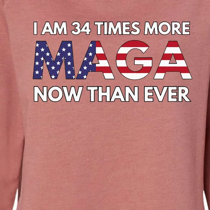 I Am 34 Times More Maga Now Than Ever Support Trump Womens California Wash Sweatshirt