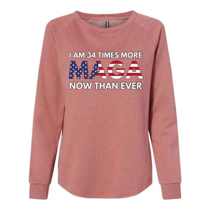 I Am 34 Times More Maga Now Than Ever Support Trump Womens California Wash Sweatshirt