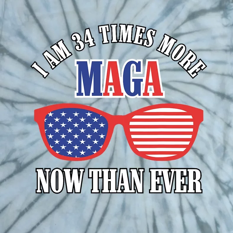 I Am 34 Times More Maga Now Than Ever Trump Supporters Tie-Dye T-Shirt