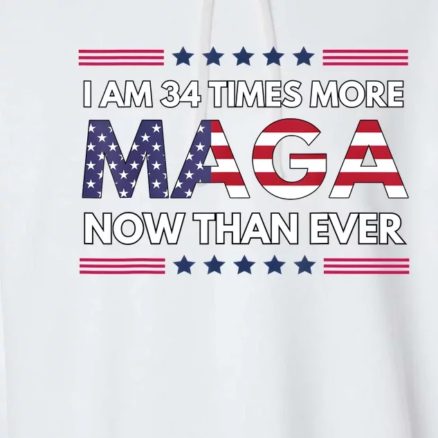 I Am 34 Times More Maga Now Than Ever Trump Supporters Garment-Dyed Fleece Hoodie