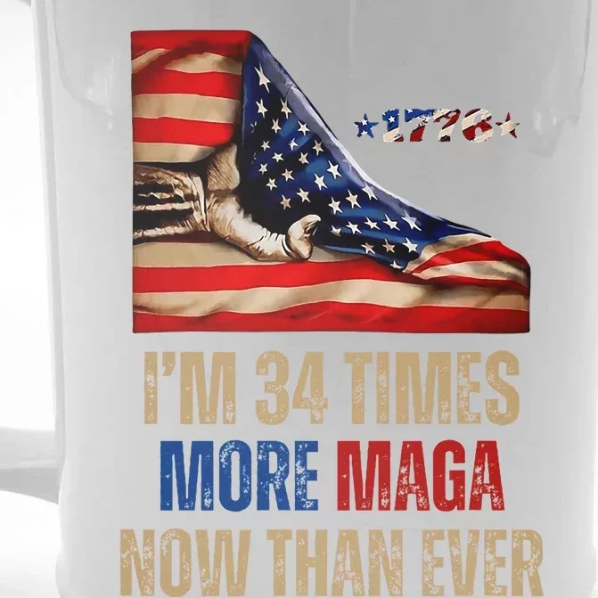 I Am 34 Times More Maga Now Than Ever 1776 Felon Trump Front & Back Beer Stein