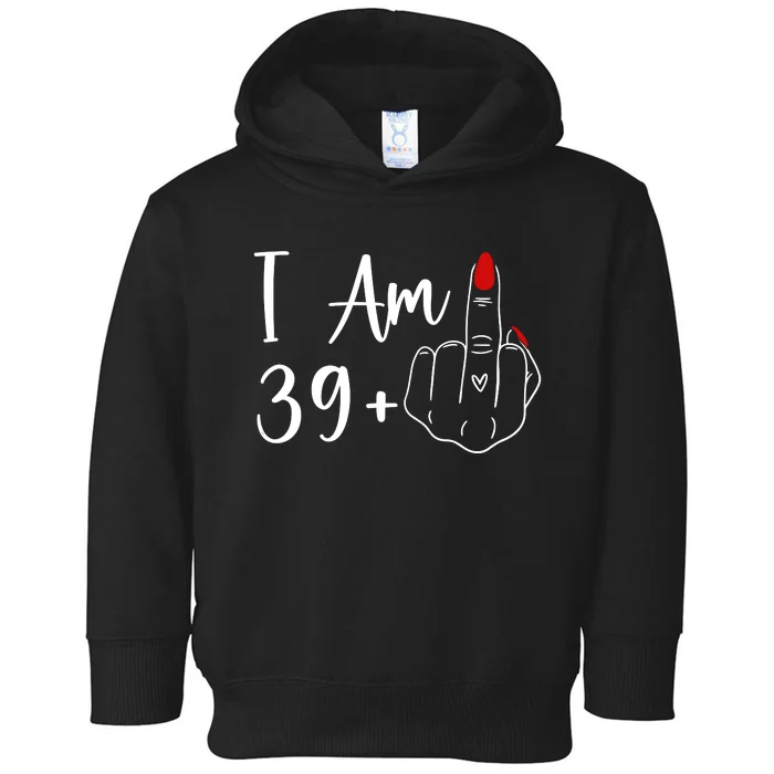 I Am 39 Plus 1 Middle Finger For A 40th Birthday Toddler Hoodie