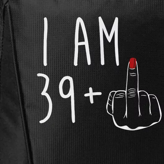 I Am 39 Plus 1 Middle Finger For A 40th Birthday For Women City Backpack