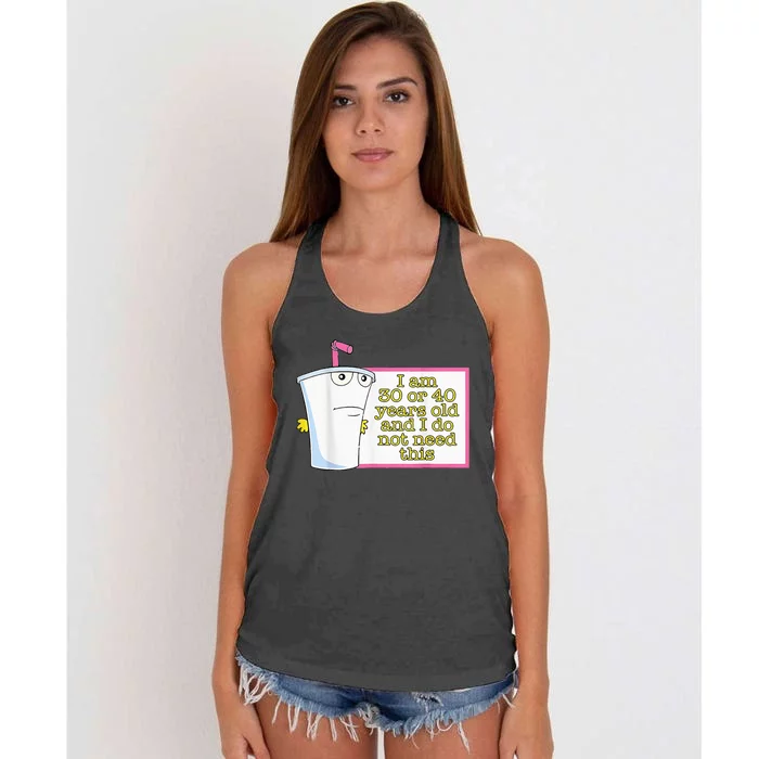 I Am 30 Or 40 Years Old And I Do Not Need This Women's Knotted Racerback Tank