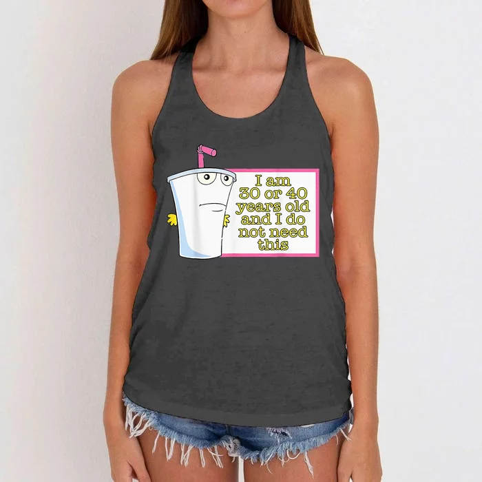 I Am 30 Or 40 Years Old And I Do Not Need This Women's Knotted Racerback Tank