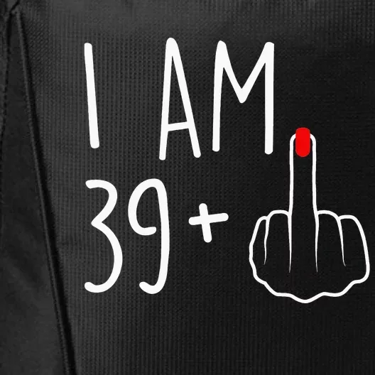 I Am 39 Plus 1 Middle Finger For A 40th Birthday City Backpack