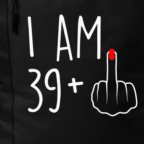 I Am 39 Plus 1 Middle Finger For A 40th Birthday Daily Commute Backpack