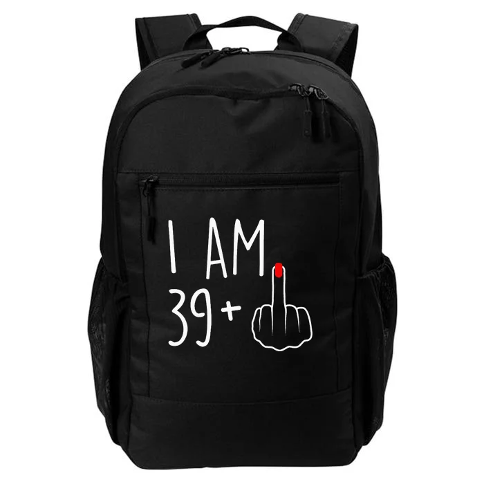 I Am 39 Plus 1 Middle Finger For A 40th Birthday Daily Commute Backpack