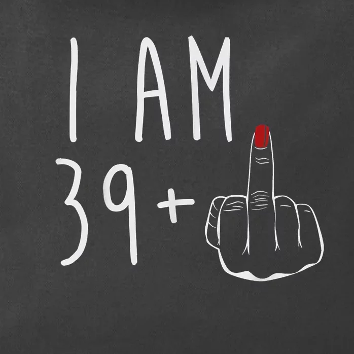 I Am 39 Plus 1 Middle Finger For A 40th Birthday For Wo Zip Tote Bag