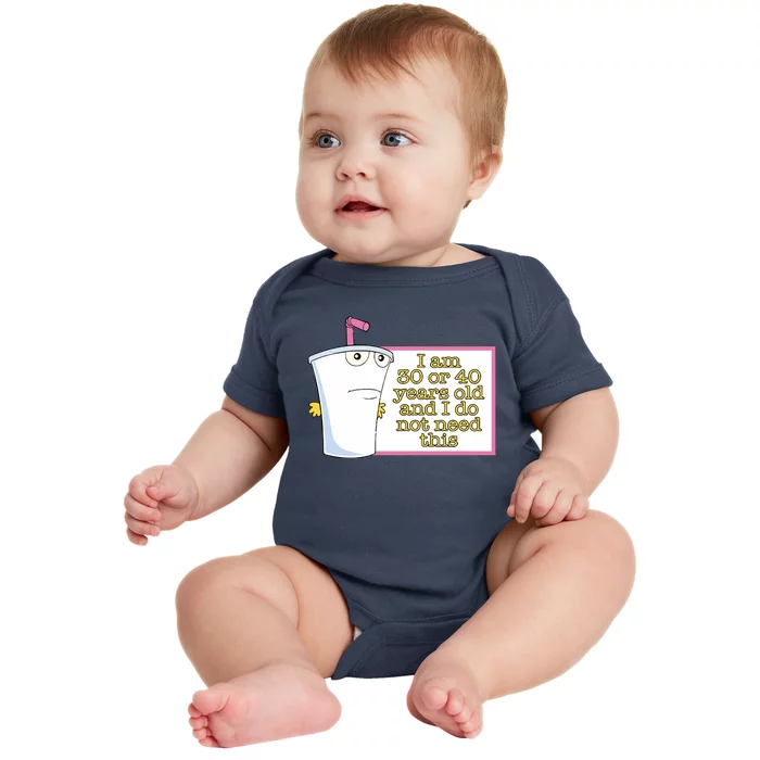 I Am 30 Or 40 Years Old And I Do Not Need This Baby Bodysuit