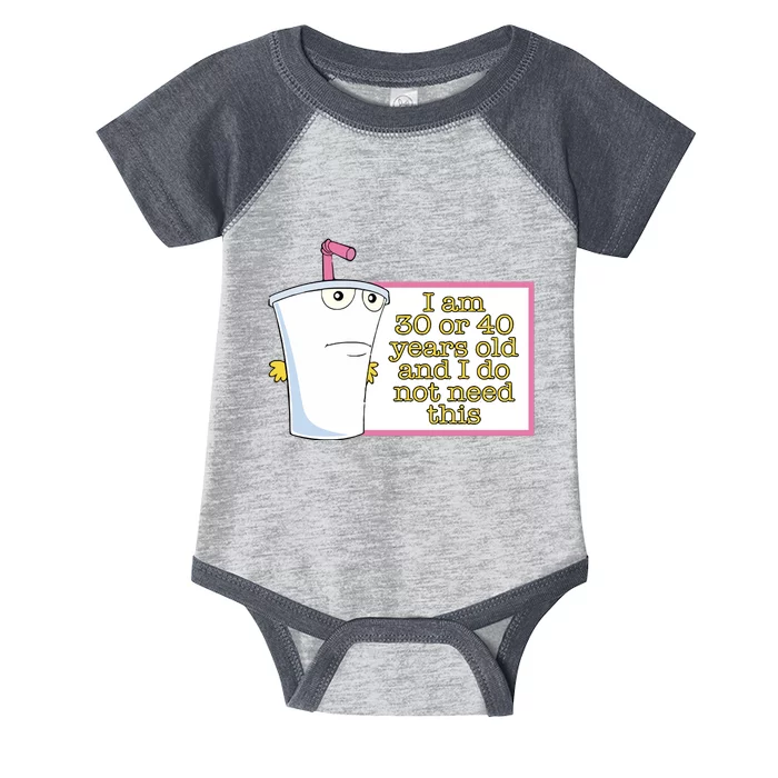 I Am 30 Or 40 Years Old And I Do Not Need This Infant Baby Jersey Bodysuit