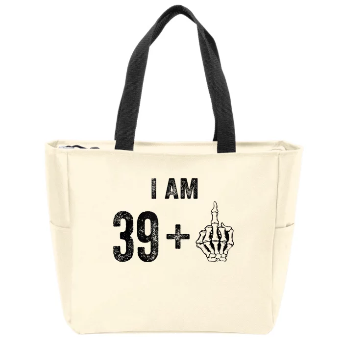 I Am 39 Plus 1 Middle Finger For A 40th Birthday For Zip Tote Bag