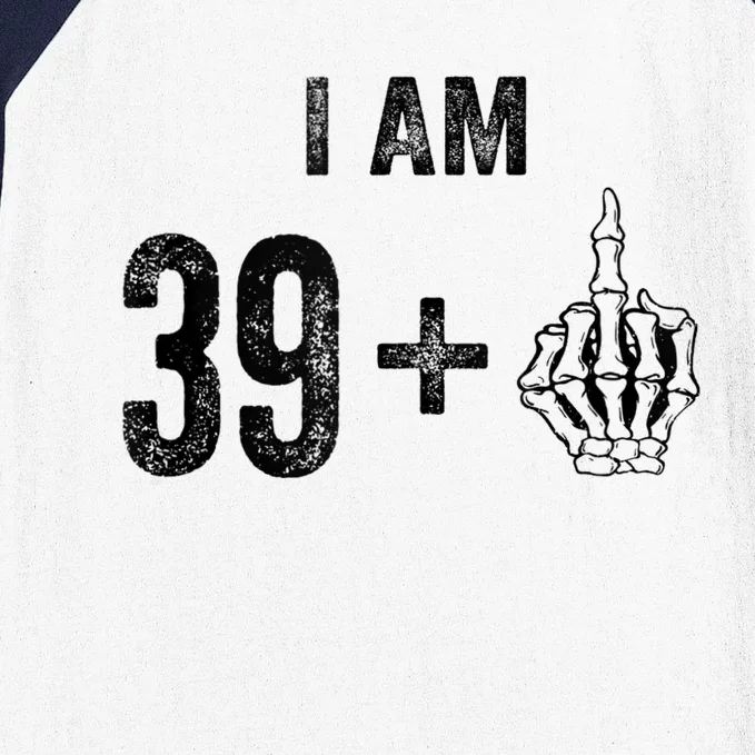 I Am 39 Plus 1 Middle Finger For A 40th Birthday For Baseball Sleeve Shirt