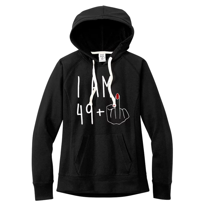 I Am 49 Plus Middle Finger Funny 50th Birthday Women's Fleece Hoodie