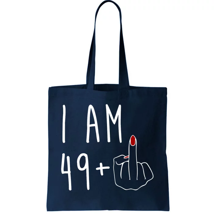 I Am 49 Plus Middle Finger Funny 50th Birthday Tote Bag