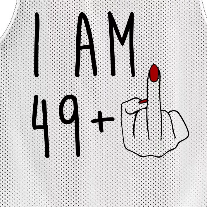 I Am 49 Plus Middle Finger Funny 50th Birthday Mesh Reversible Basketball Jersey Tank