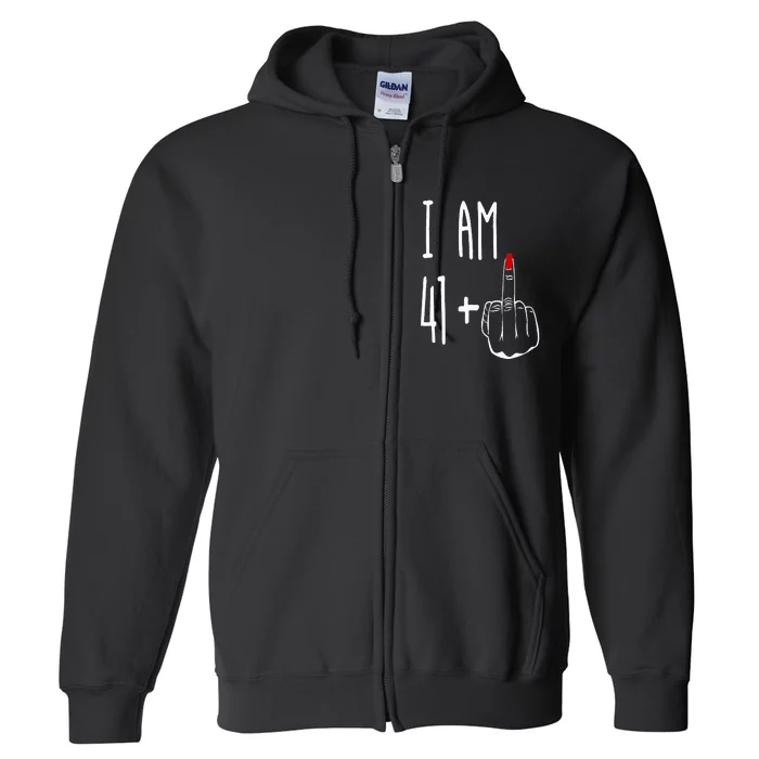 I Am 41 Plus 1 Middle Finger Girl 42nd Birthday 42 Years Old Full Zip Hoodie