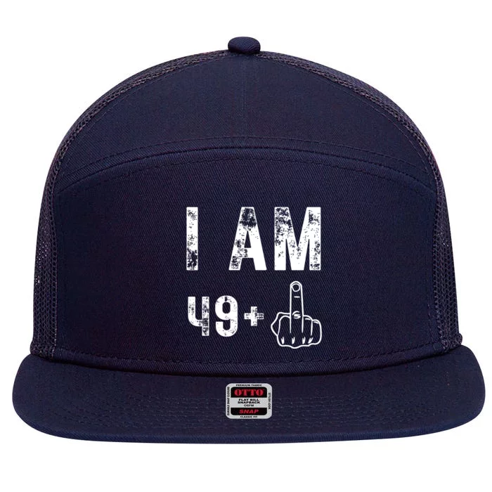 I Am 49 Plus Middle Finger 50th Birthday 7 Panel Mesh Trucker Snapback Hat