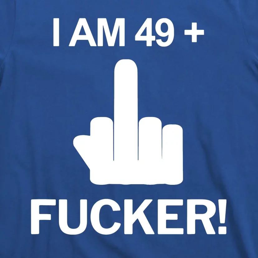 I Am 49 Plus Middle Finger Funny 50th Birthday T-Shirt