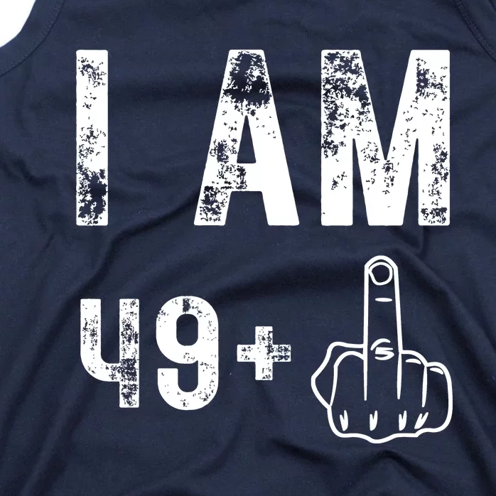 I Am 49 Plus Middle Finger 50th Birthday Tank Top