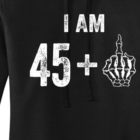 I Am 45 Plus 1 Middle Finger For A 46th Birthday For Women's Pullover Hoodie