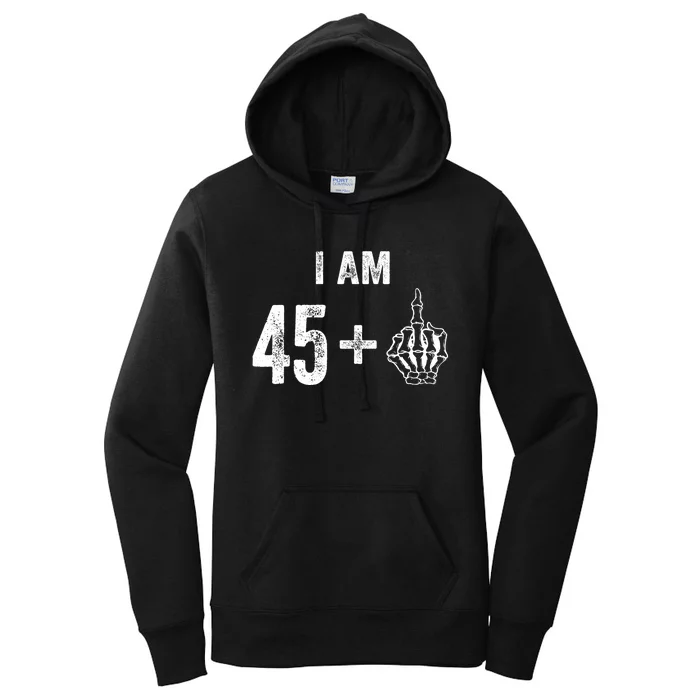 I Am 45 Plus 1 Middle Finger For A 46th Birthday For Women's Pullover Hoodie