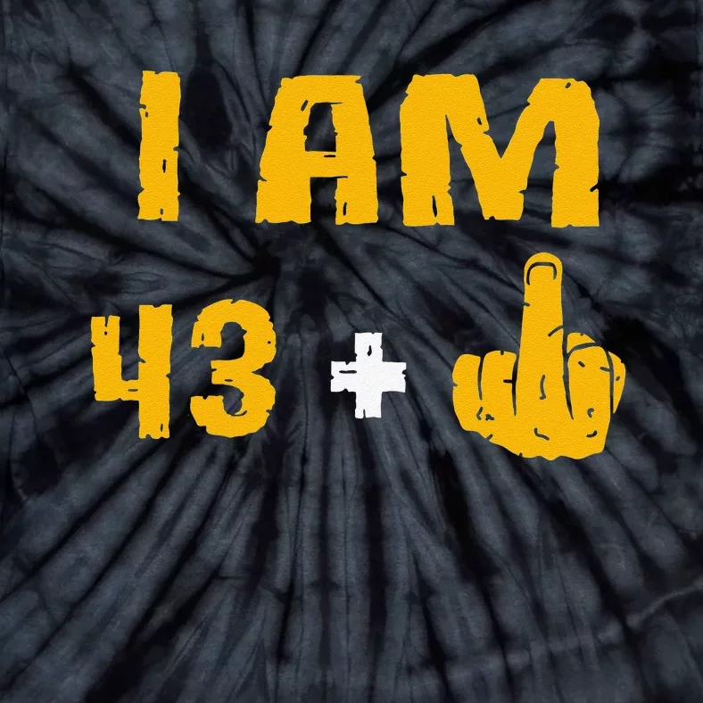 I Am 43 Plus 1 Middle Finger 44th Birthday Gift 44 Years Old Tie-Dye T-Shirt