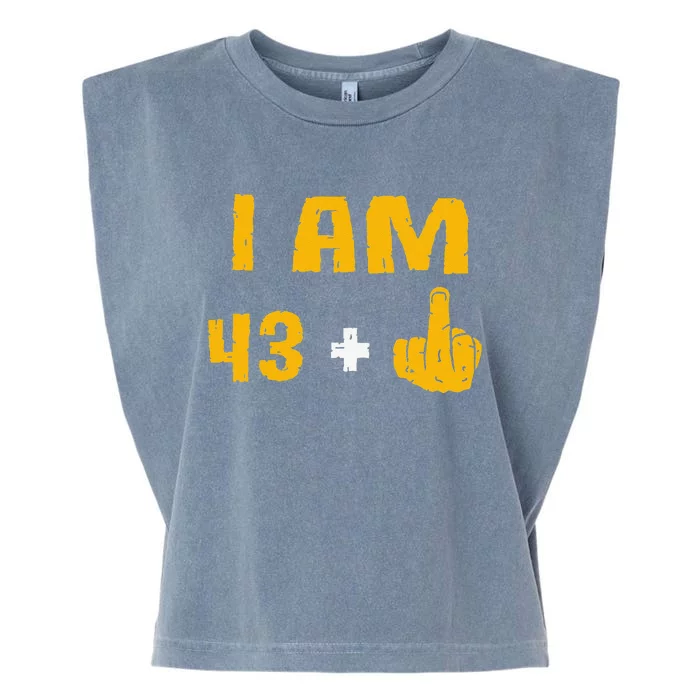 I Am 43 Plus 1 Middle Finger 44th Birthday Gift 44 Years Old Garment-Dyed Women's Muscle Tee