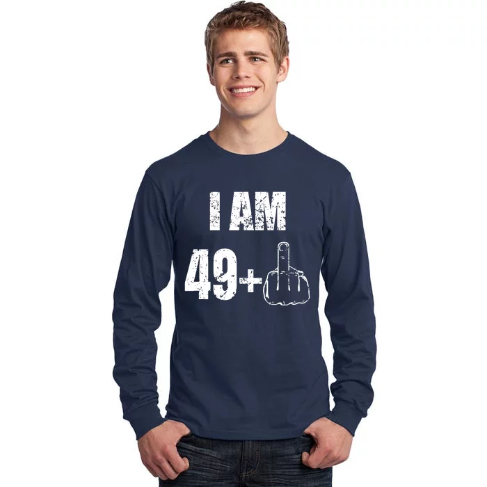 I Am 50 49 Plus One Tall Long Sleeve T-Shirt