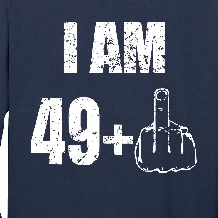 I Am 50 49 Plus One Tall Long Sleeve T-Shirt