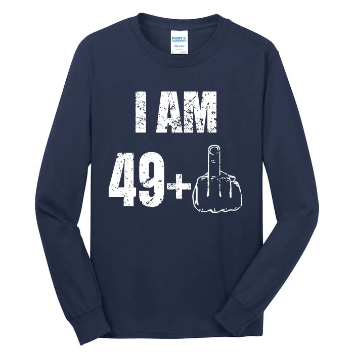 I Am 50 49 Plus One Tall Long Sleeve T-Shirt