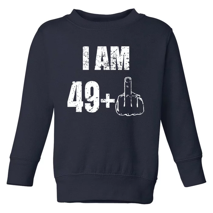 I Am 50 49 Plus One Toddler Sweatshirt