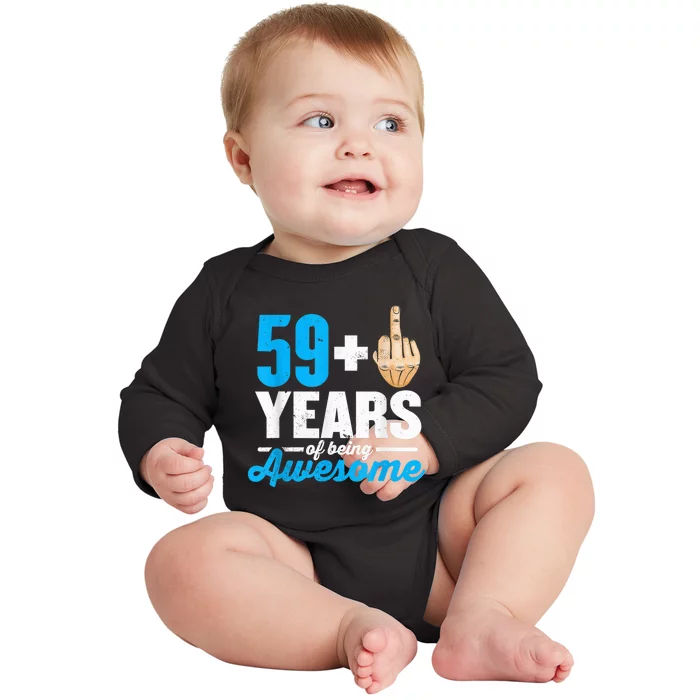 I am 59 plus 1 middle finger for a 60th Birthday Baby Long Sleeve Bodysuit