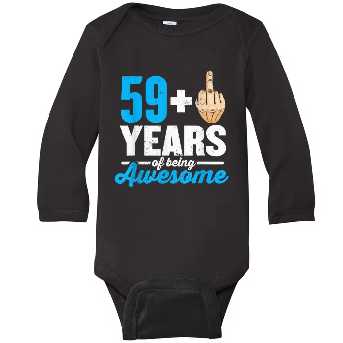 I am 59 plus 1 middle finger for a 60th Birthday Baby Long Sleeve Bodysuit