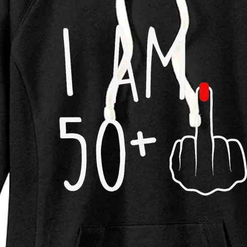 I Am 50 Plus 1 Middle Finger For A 51st Birthday Women's Fleece Hoodie