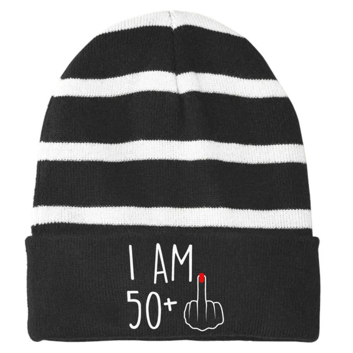 I Am 50 Plus 1 Middle Finger For A 51st Birthday Striped Beanie with Solid Band