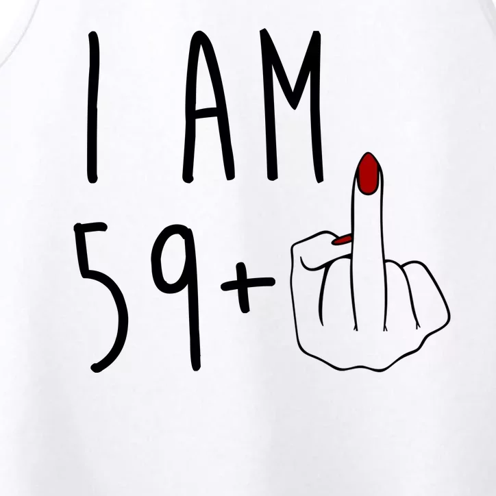 I Am 59 Plus Middle Finger Funny 60th Birthday Performance Tank