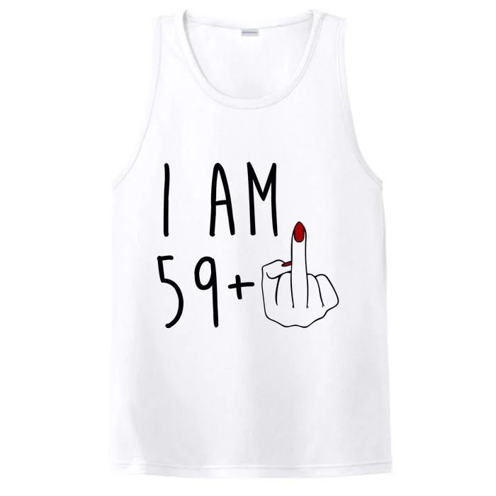 I Am 59 Plus Middle Finger Funny 60th Birthday Performance Tank