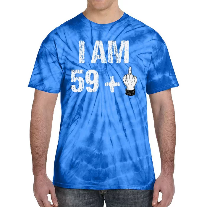 I Am 59 Plus 1 One Middle Finger 60th Birthday 60 Years Old Tie-Dye T-Shirt