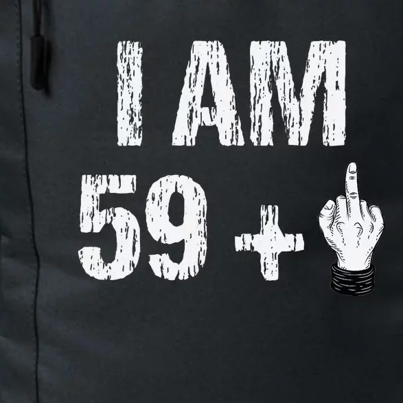 I Am 59 Plus 1 One Middle Finger 60th Birthday 60 Years Old Daily Commute Backpack