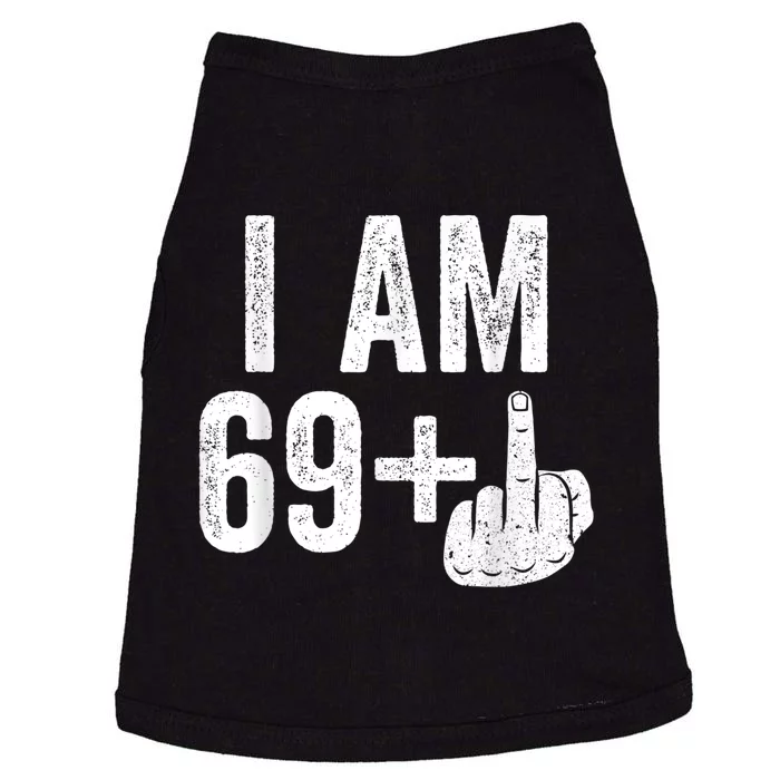 I Am 69 Plus Middle Finger 70th Birthday Gift Shirt shirt Doggie Tank